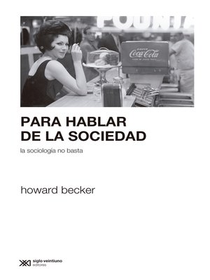 cover image of Para hablar de la sociedad la sociología no basta